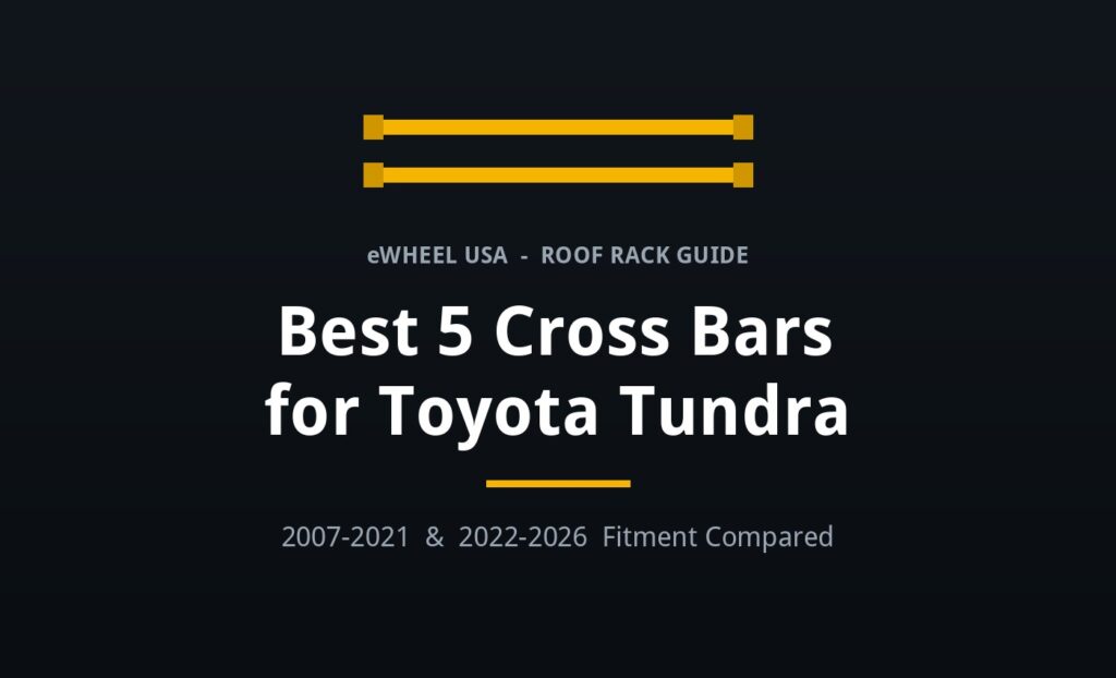 Best 5 Cross Bars for Toyota Tundra roof rack guide