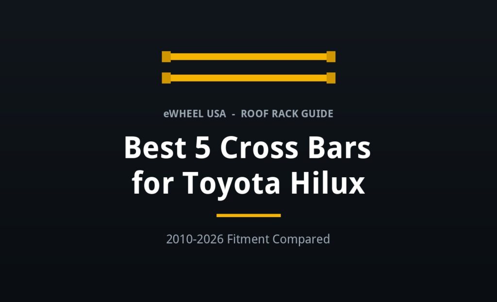 Best 5 Cross Bars for Toyota Hilux Best 5 Cross Bars for Toyota Hilux roof rack guide